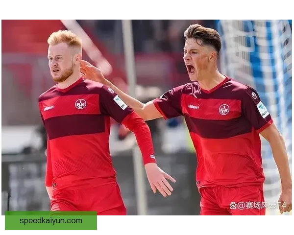 凯泽控球能力持续提升，球队竞争力明显增强