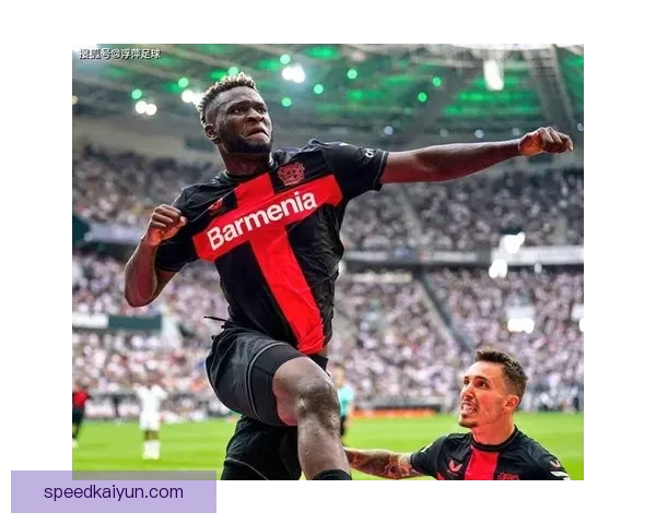 博尼法斯禁区威胁持续增强，表现稳健正引发关注