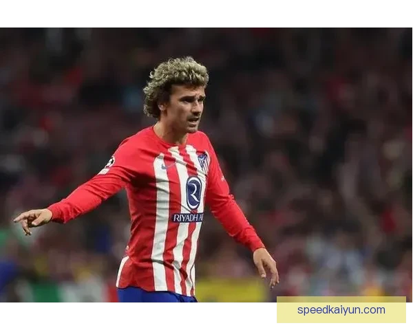 格列兹曼的助攻能力持续提升，展现出极强的比赛影响力与足球智商